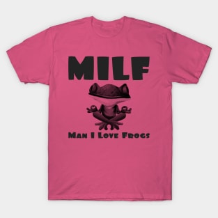 Man I Love Frogs! T-Shirt